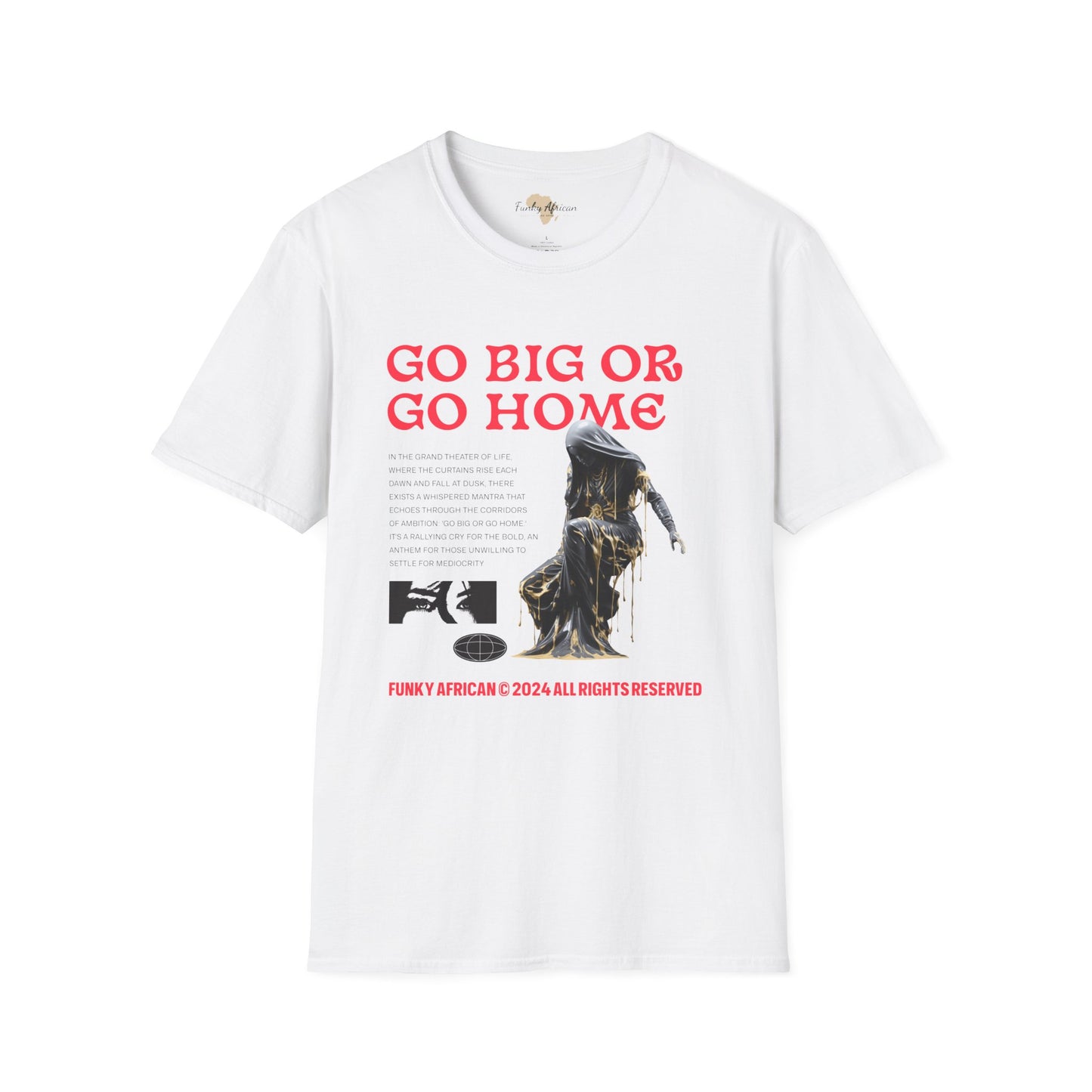 Go big or go home unisex softstyle tee