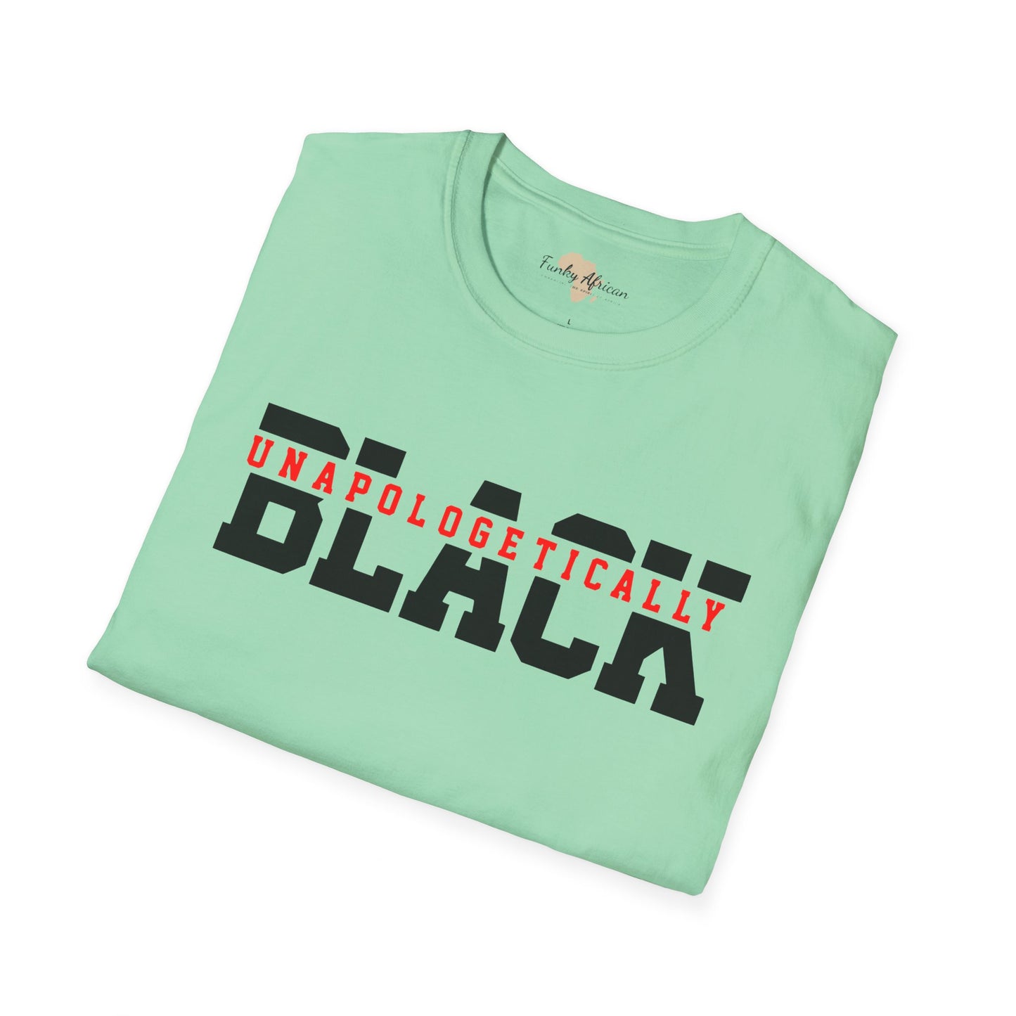 Unapologetically black unisex softstyle tee