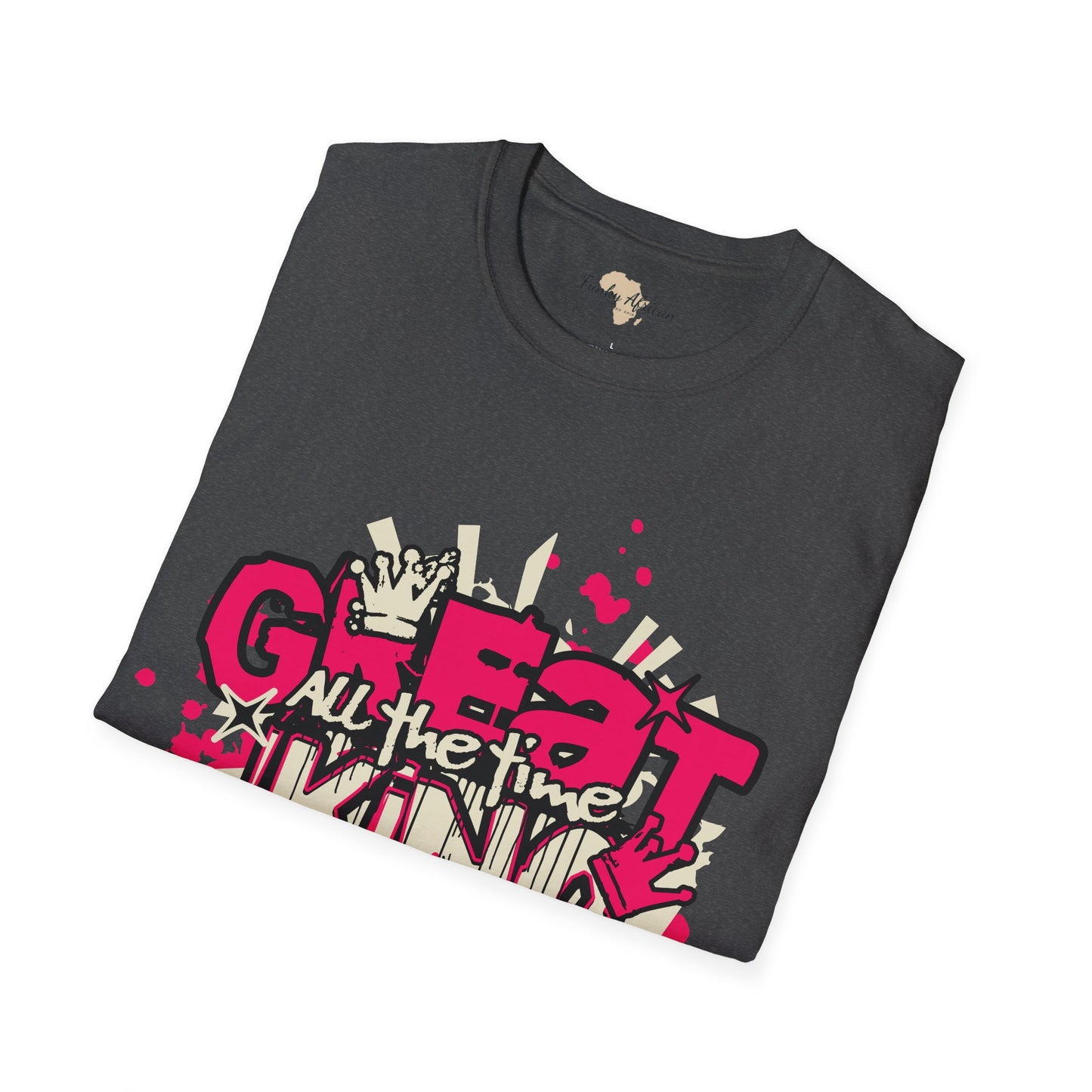 Great all the time unisex tee