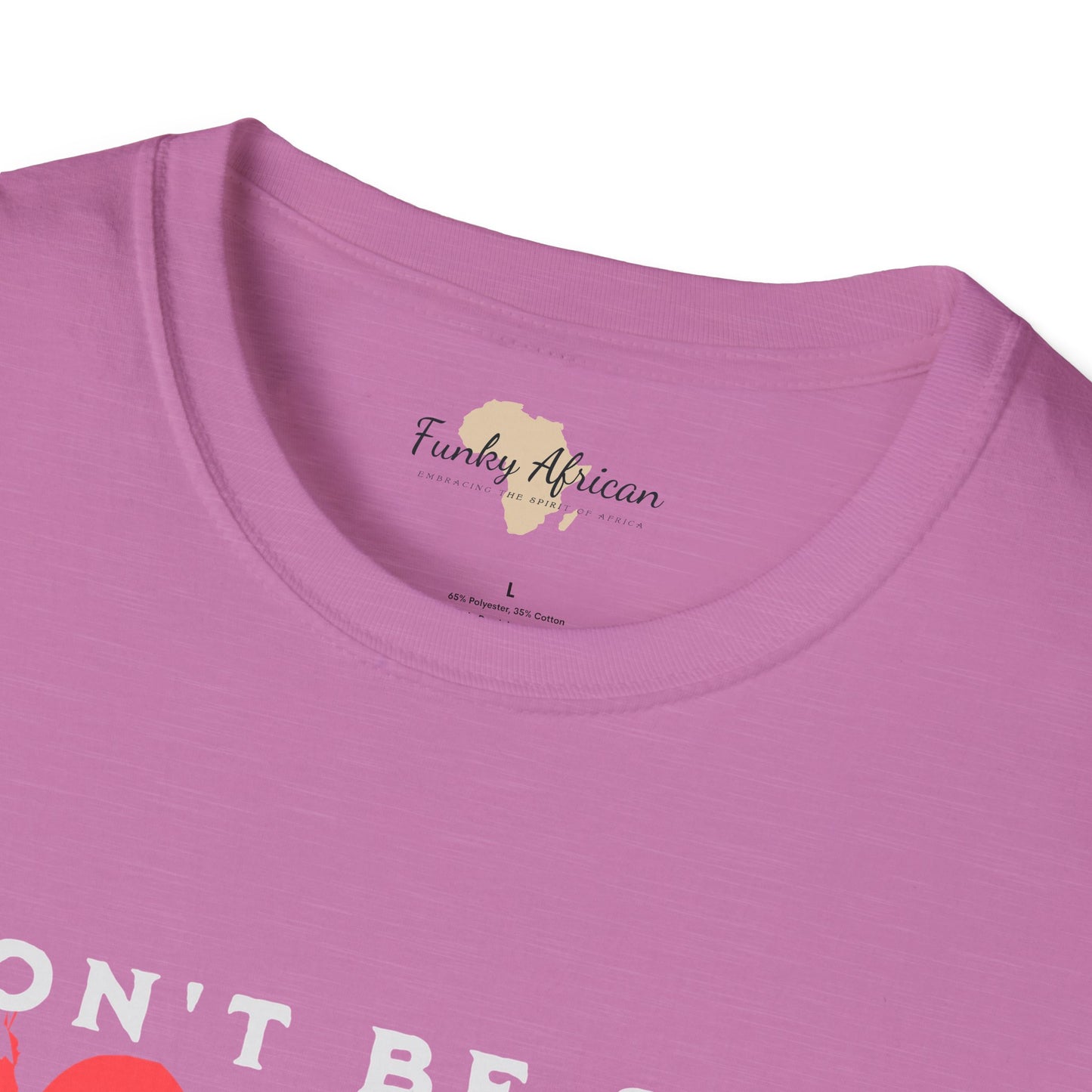 Don't be sad unisex tee