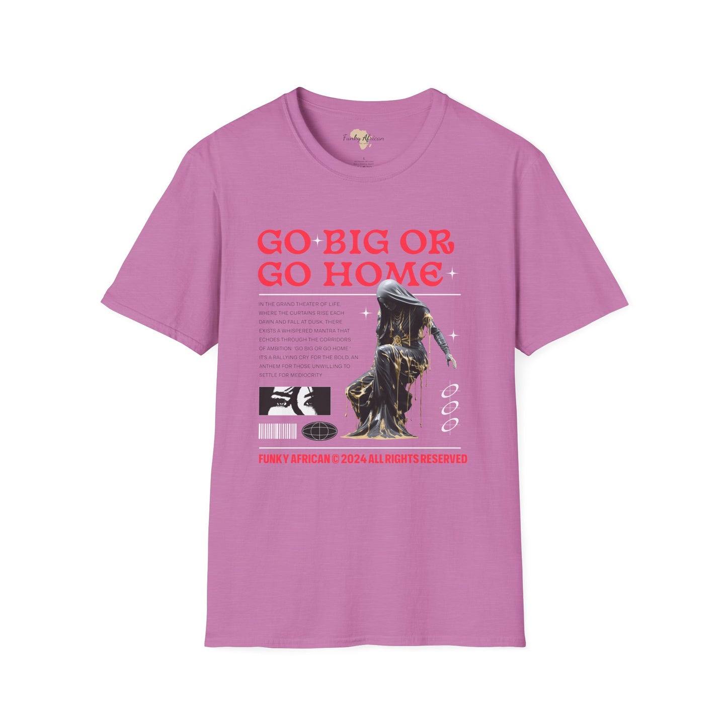Go big or go home unisex softstyle tee