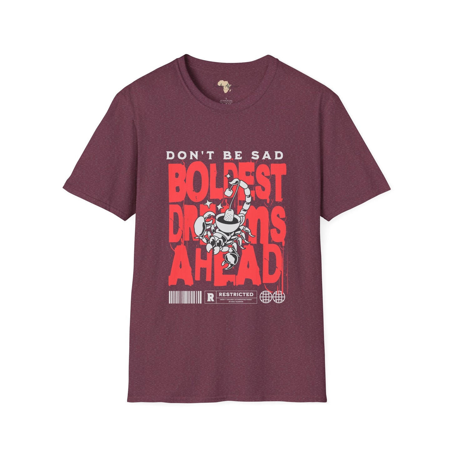 Don't be sad unisex tee