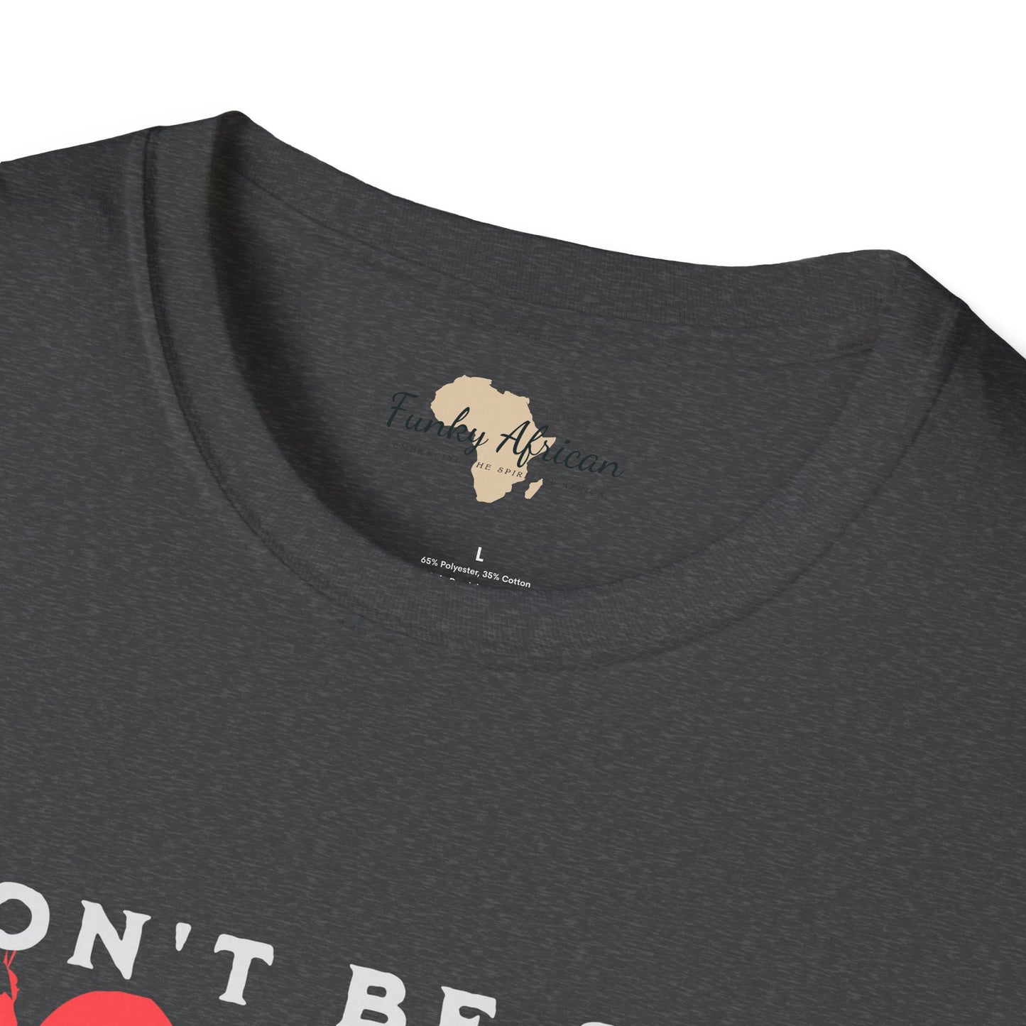 Don't be sad unisex tee