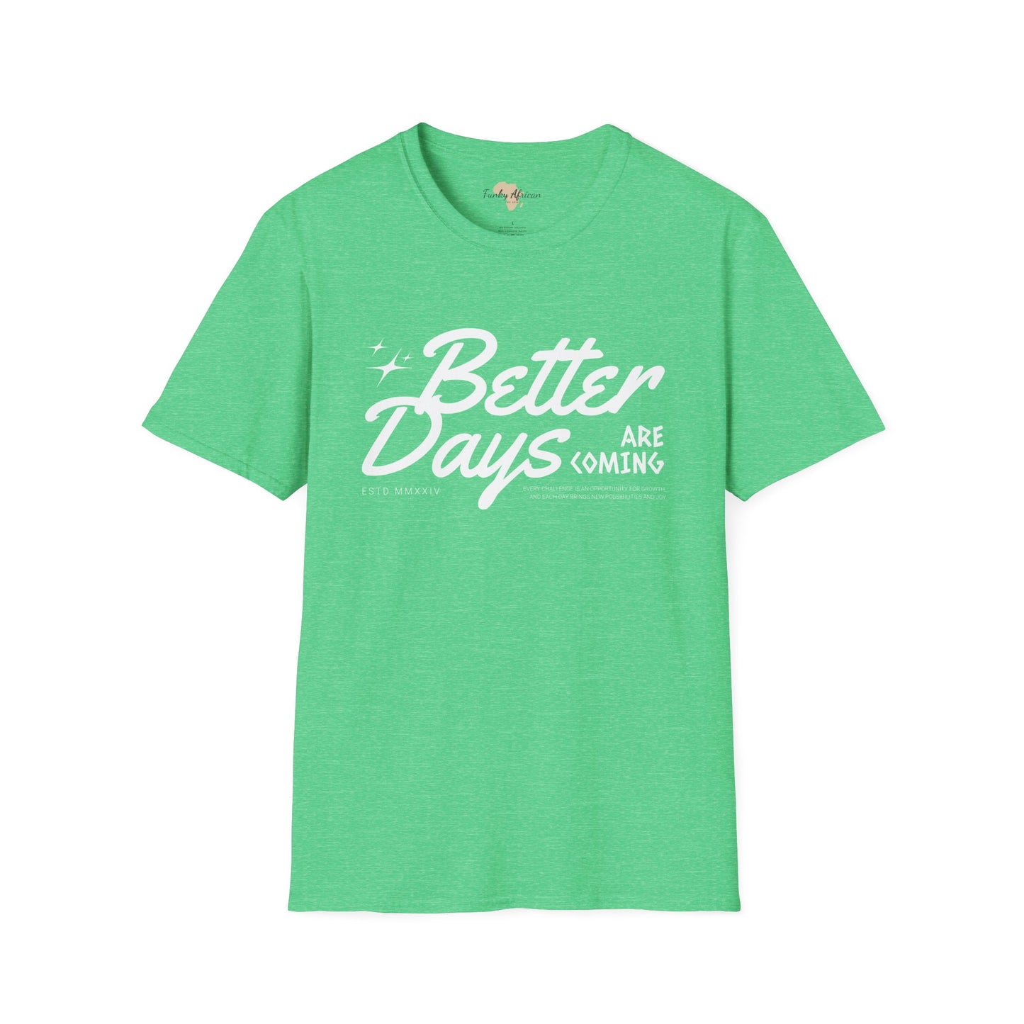 Better days unisex softstyle tee