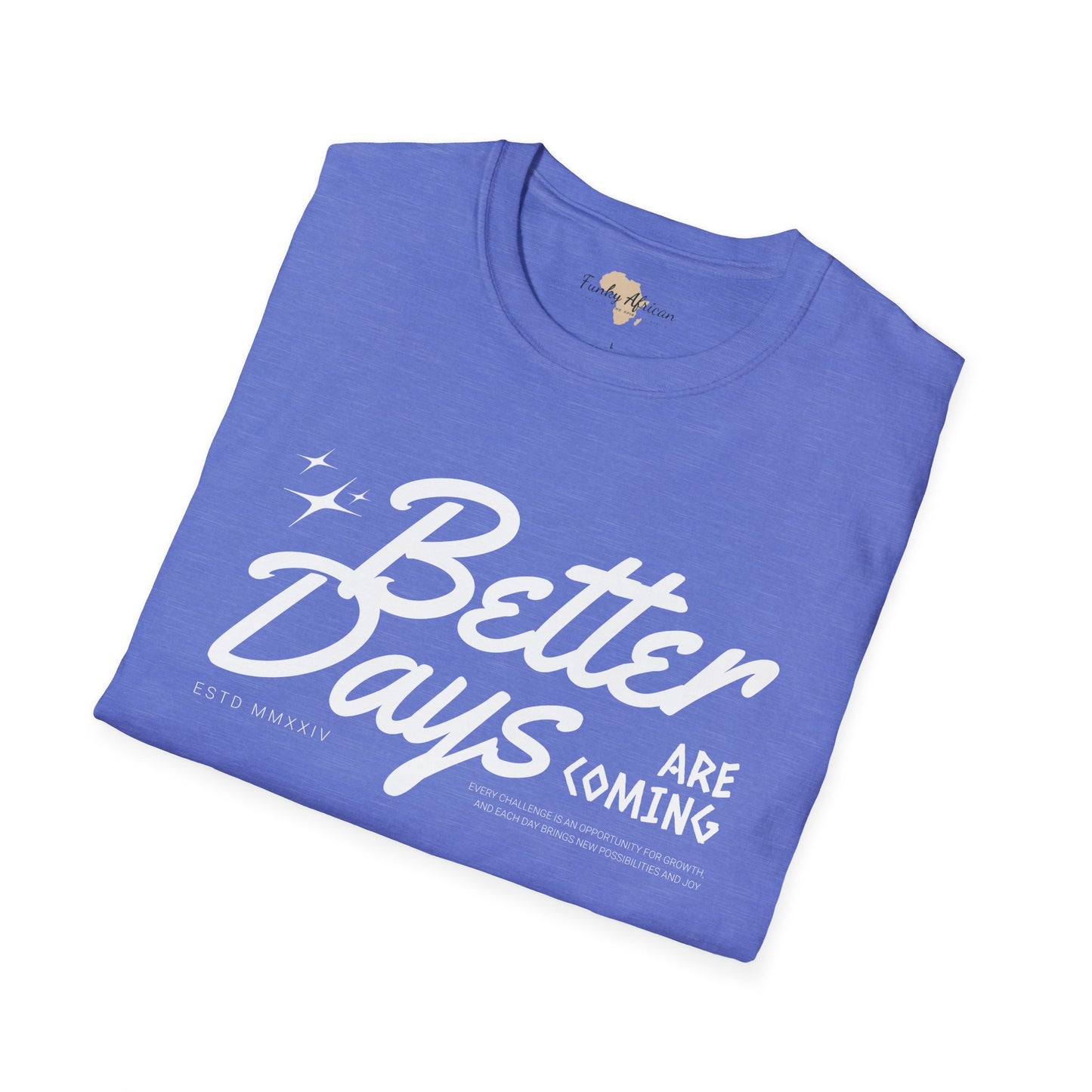 Better days unisex softstyle tee
