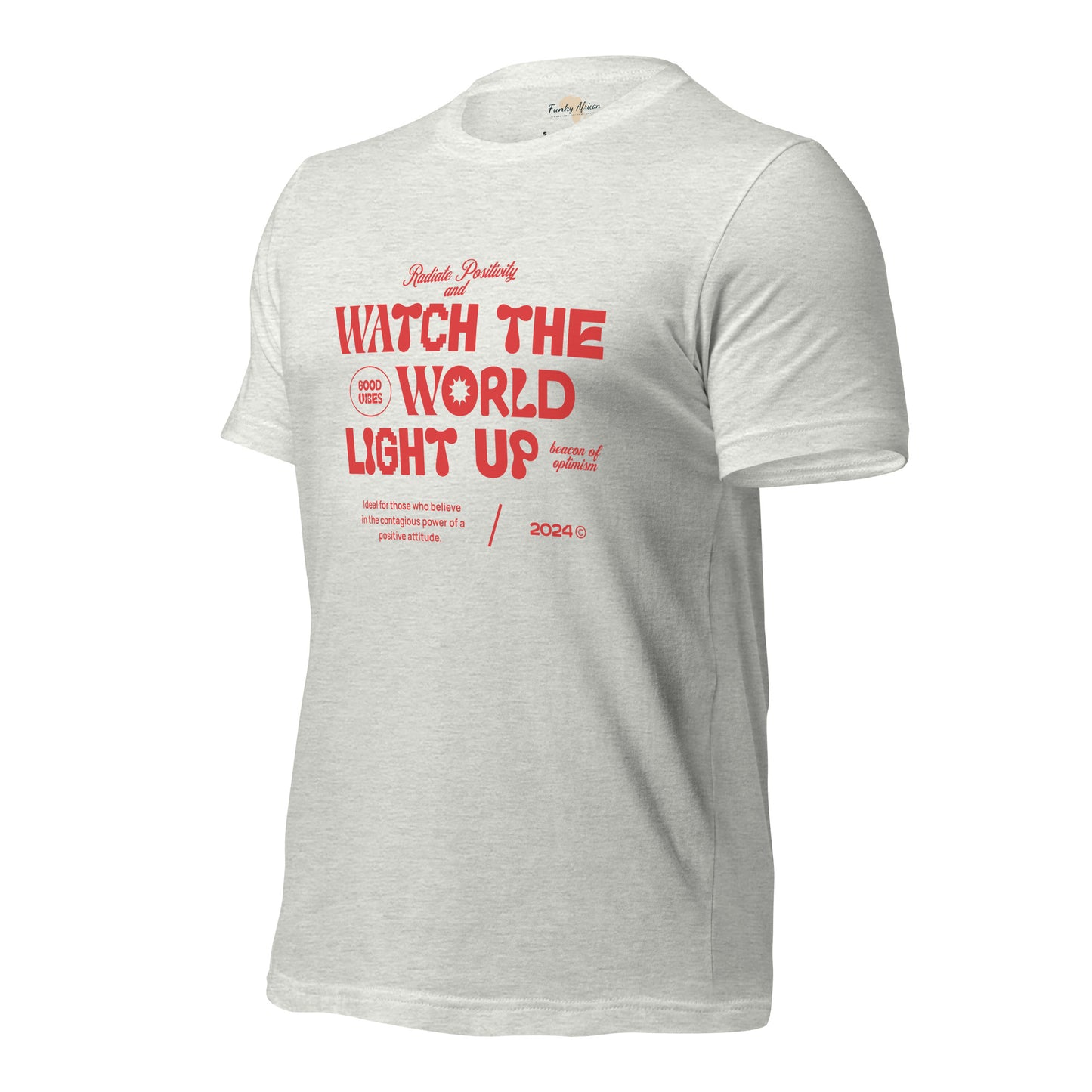Watch the World Light Up Unisex t-shirt