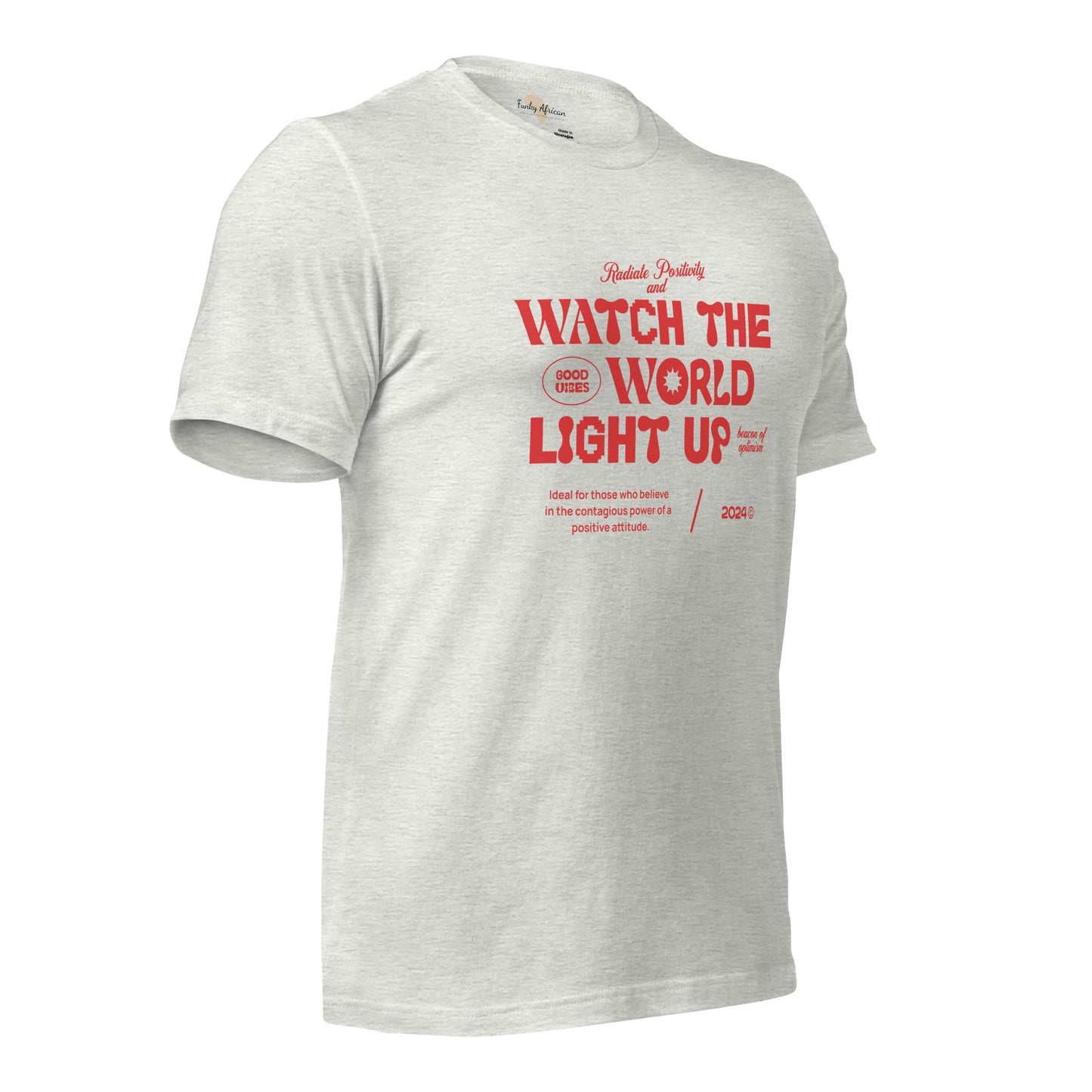 Watch the World Light Up Unisex t-shirt