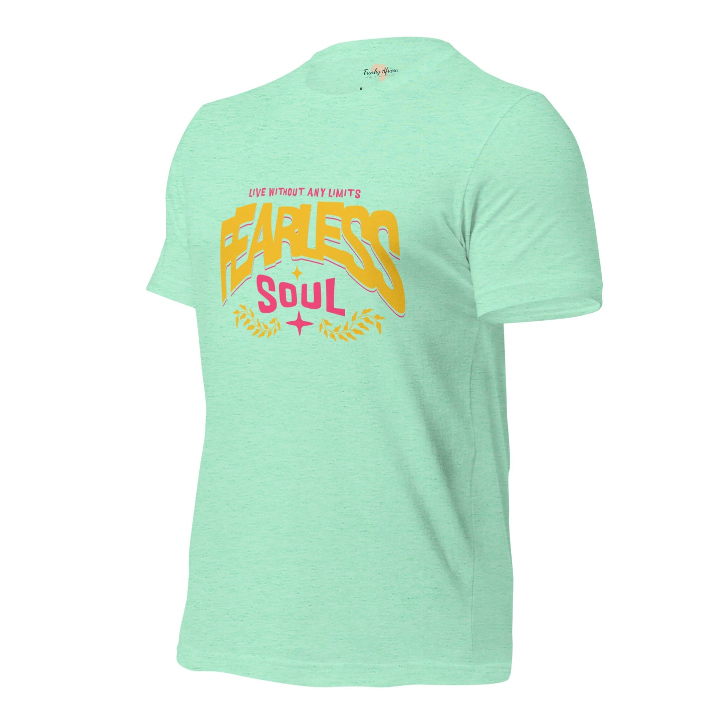Fearless Soul Unisex t-shirt