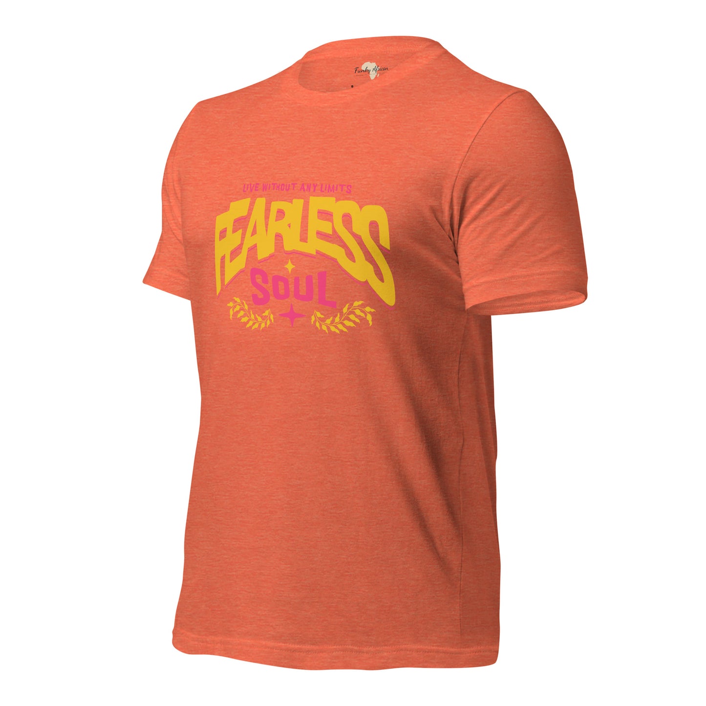 Fearless Soul Unisex t-shirt