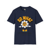 So what would you do unisex tee