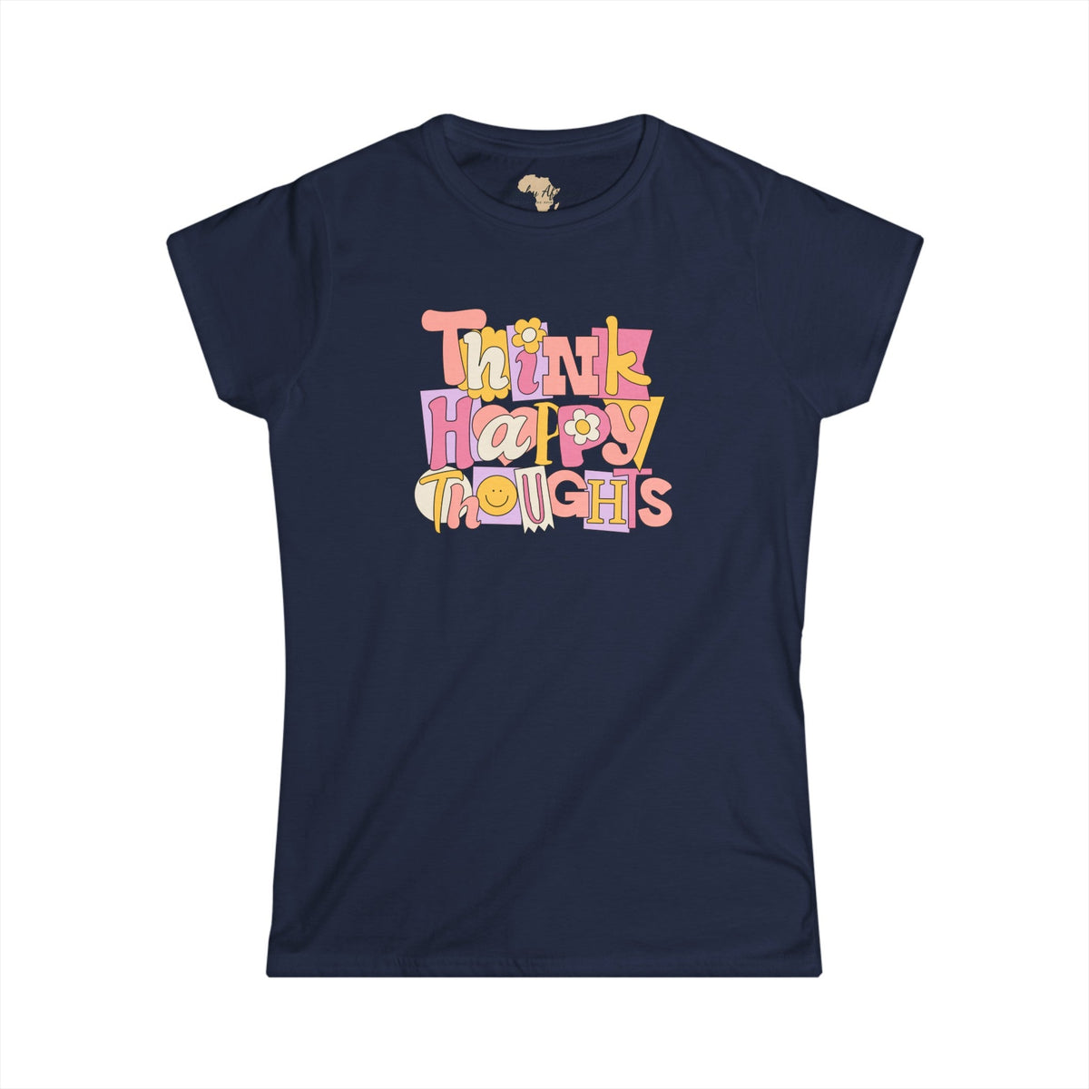 Think Happy Thoughts Women's Softstyle Tee Funky African