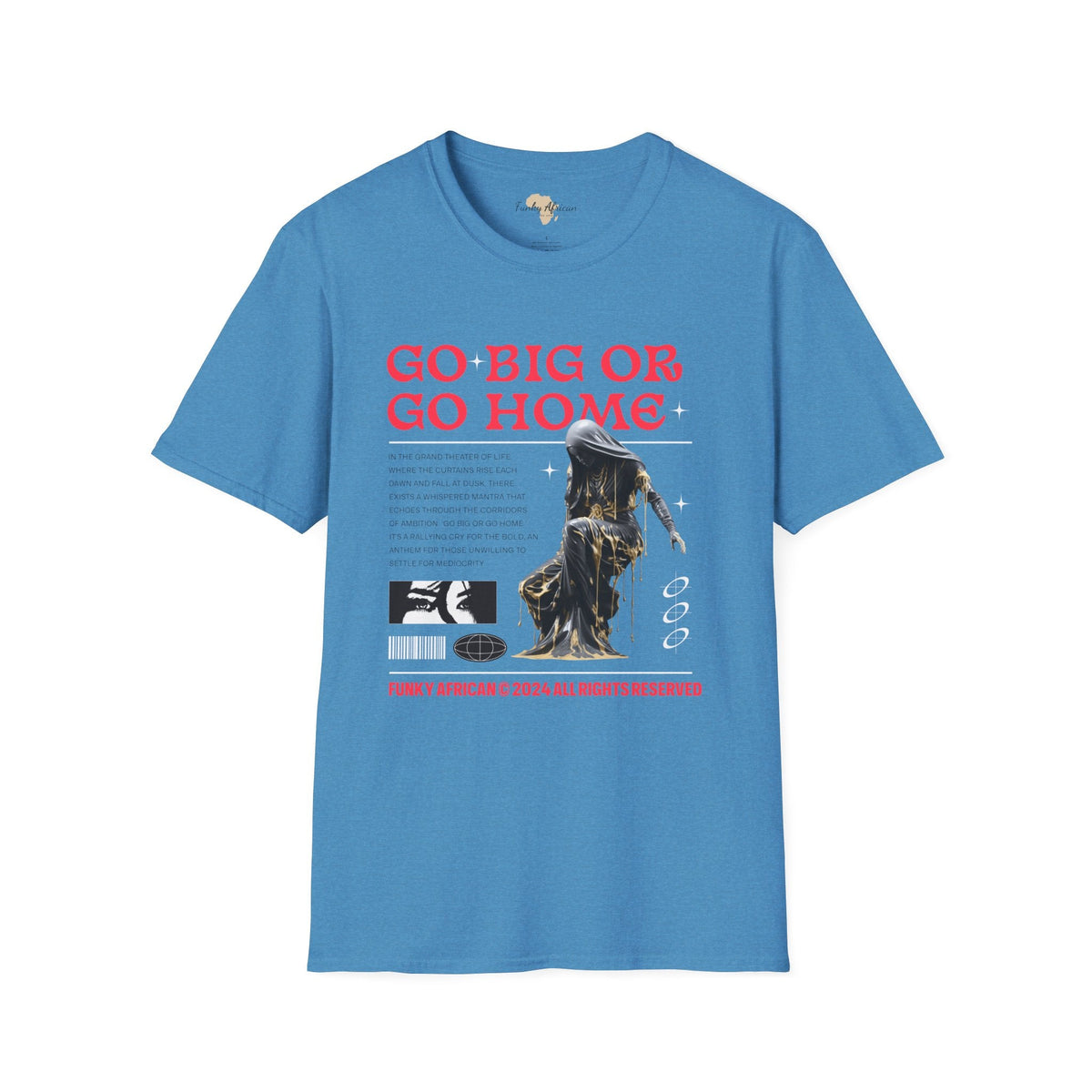 Go big or go home unisex softstyle tee Funky African