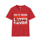 Do it now unisex tee