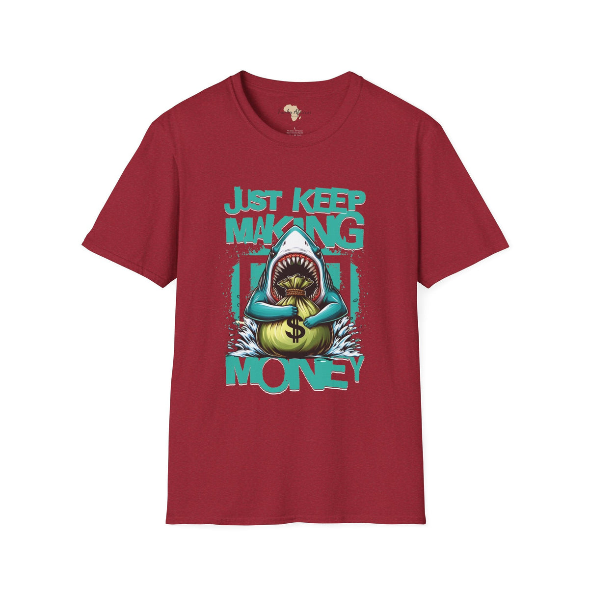 Just keep making money unisex softstyle tee Funky African