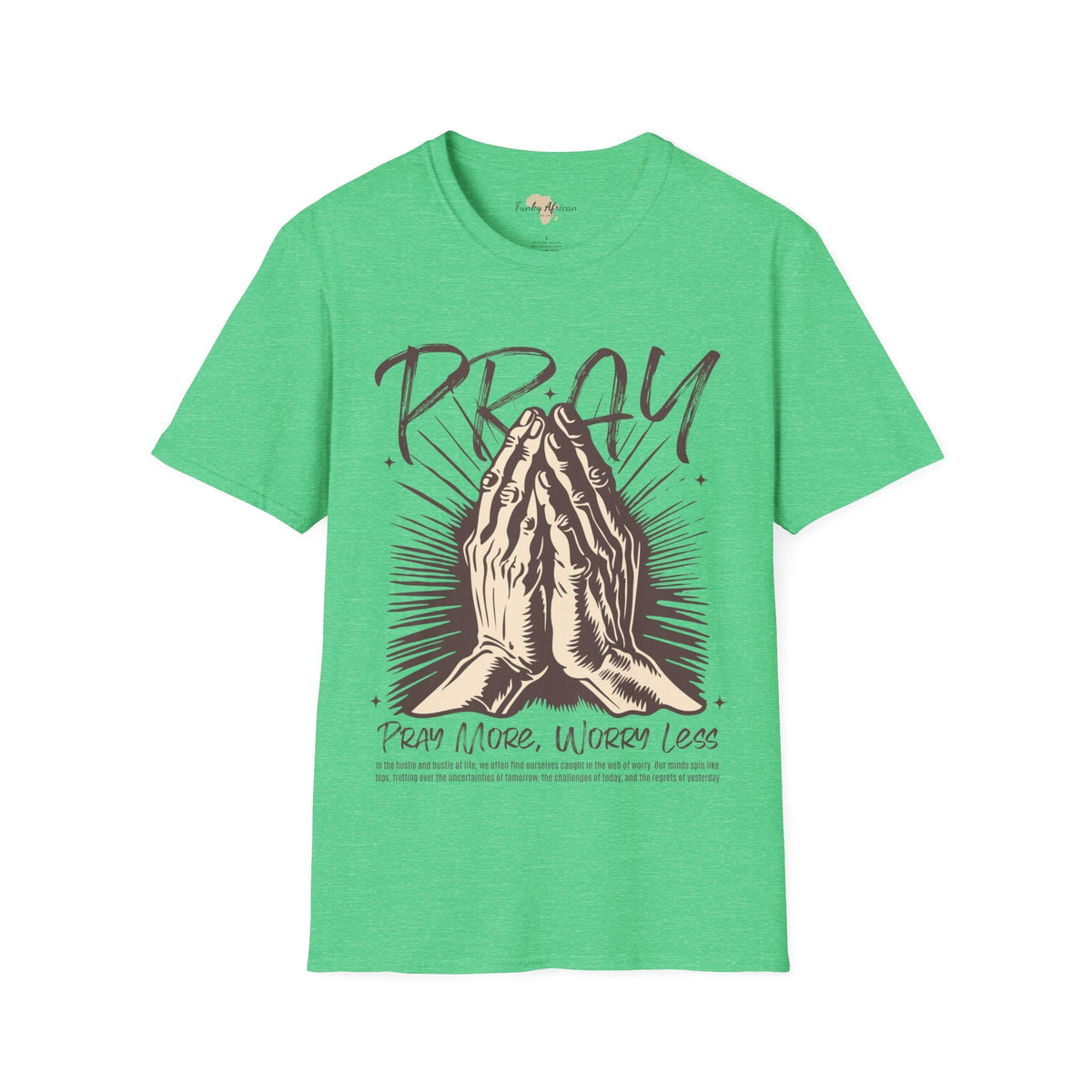 Pray more worry less unisex tee Funky African