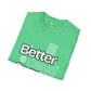 Better days unisex tee