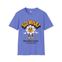 So what would you do unisex tee