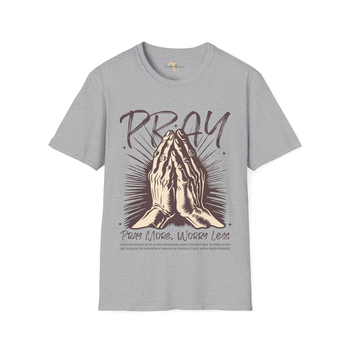 Pray more worry less unisex tee Funky African
