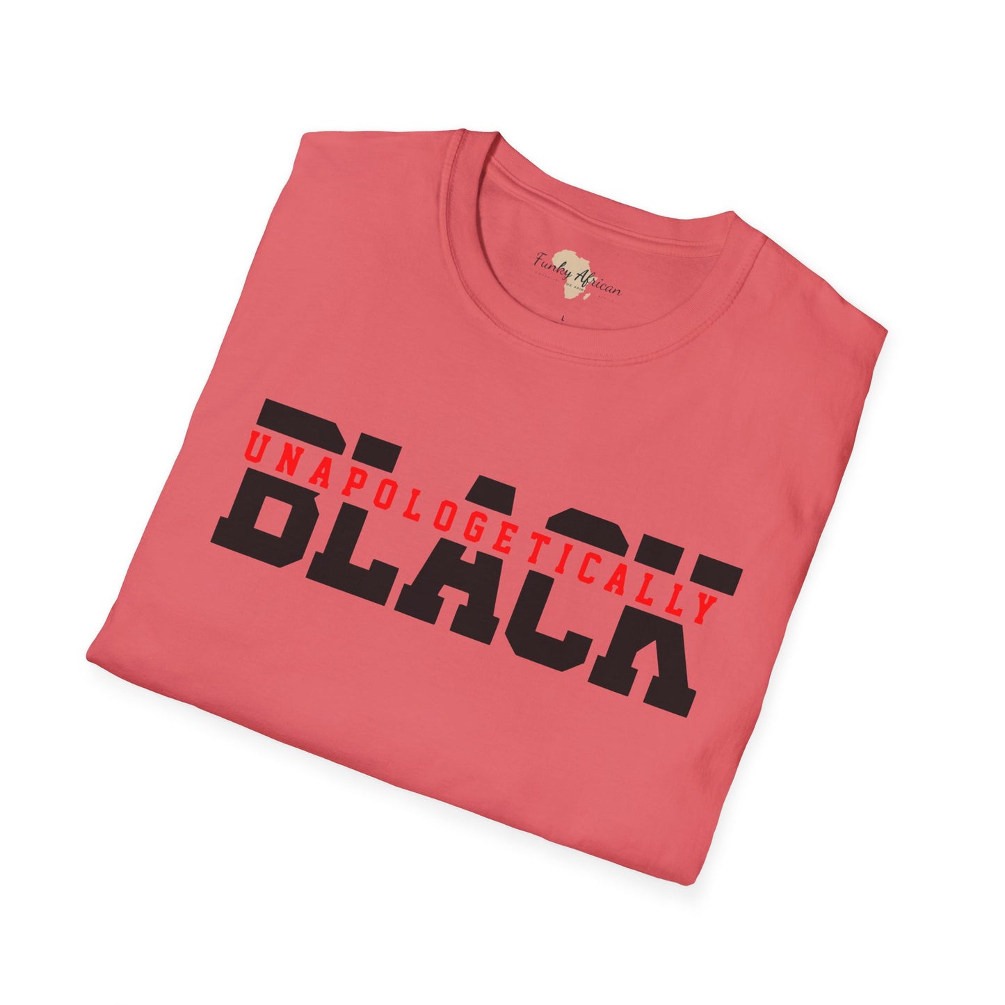 Unapologetically black unisex softstyle tee