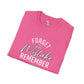 Forget the mistakes unisex tee
