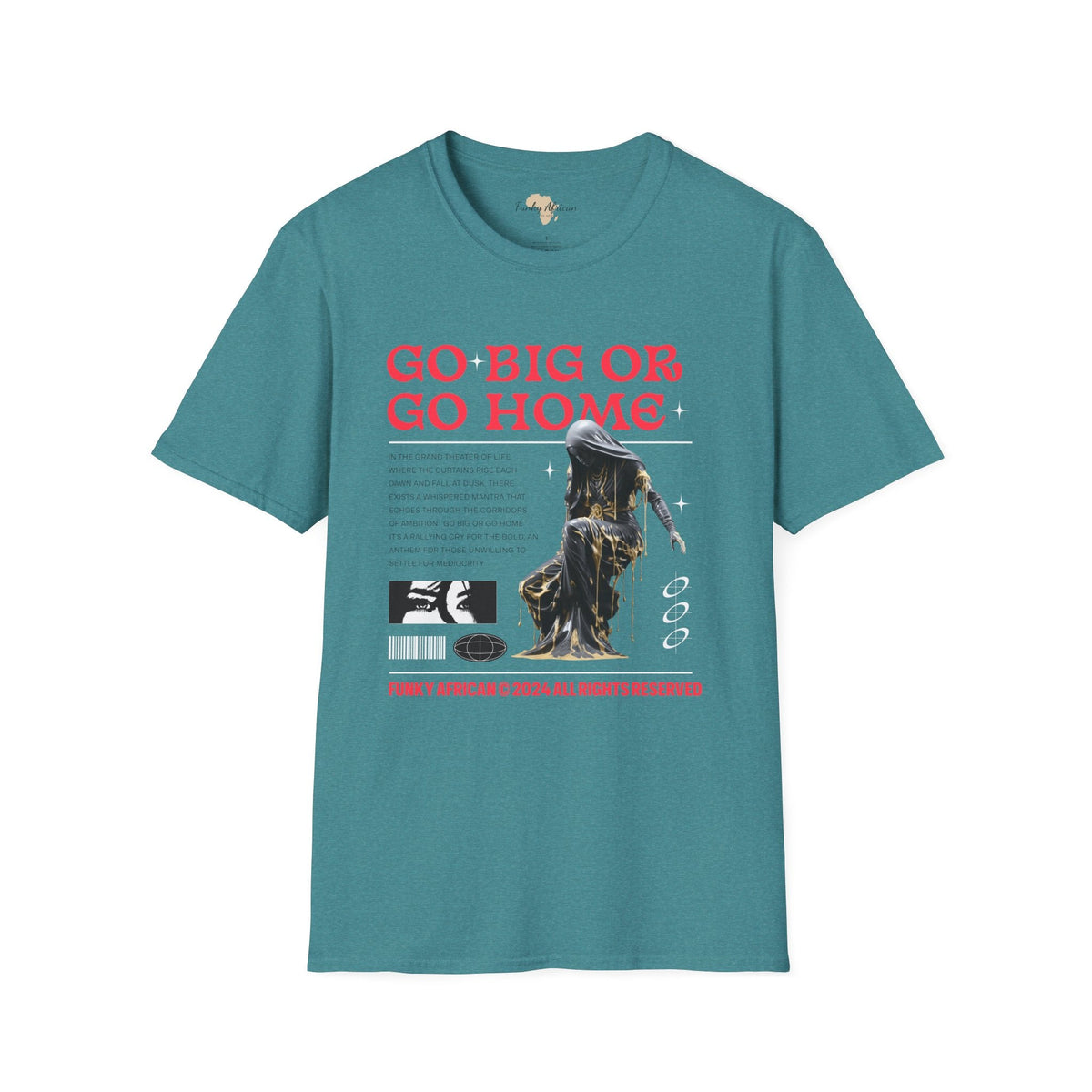 Go big or go home unisex softstyle tee Funky African