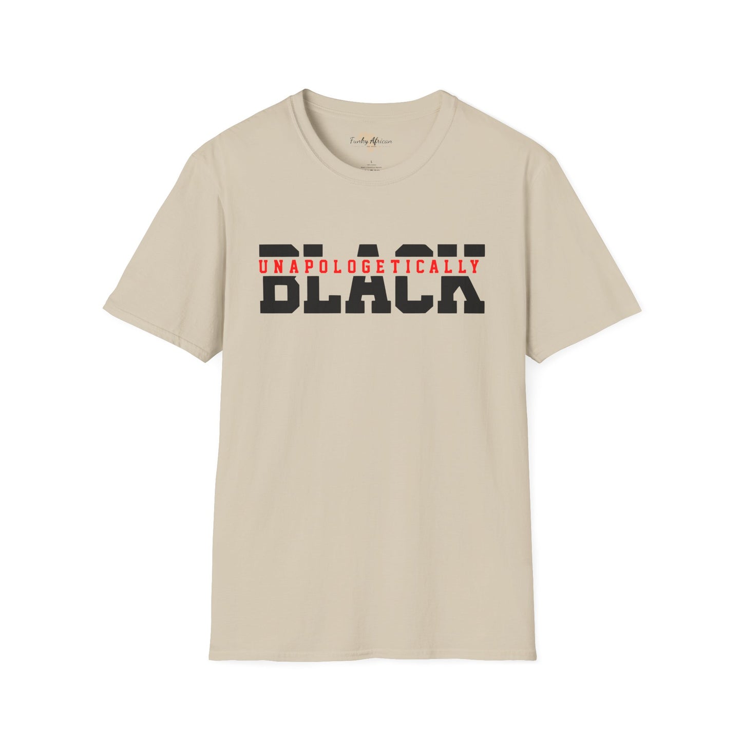 Unapologetically black unisex softstyle tee