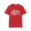 Better days unisex softstyle tee