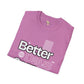 Better days unisex tee