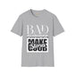 Bad Choices make good stories unisex tee