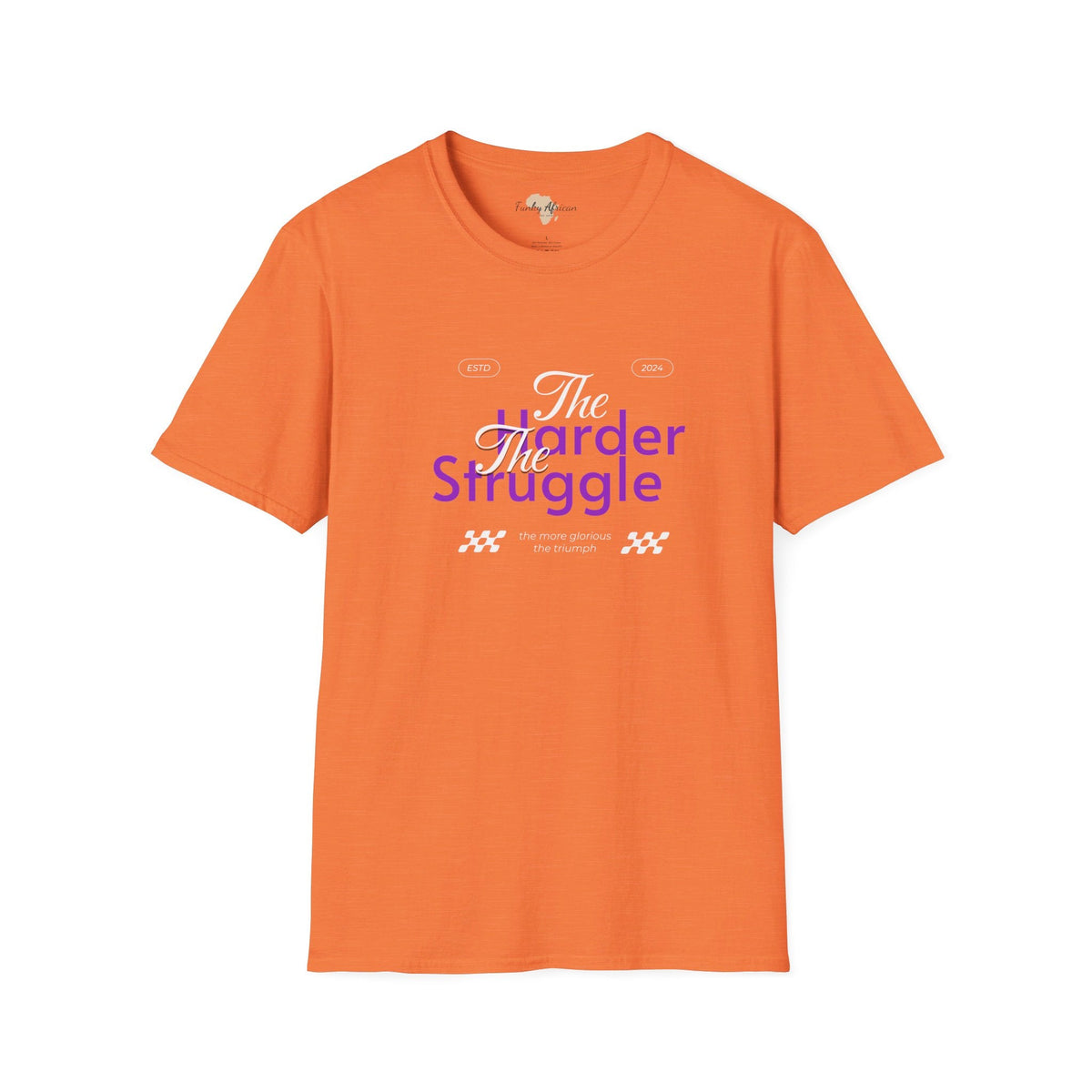 The harder the struggle unisex softstyle tee Funky African