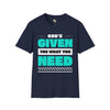 God's given you what you need unisex tee