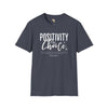 Positivity is a choice unisex softstyle tee