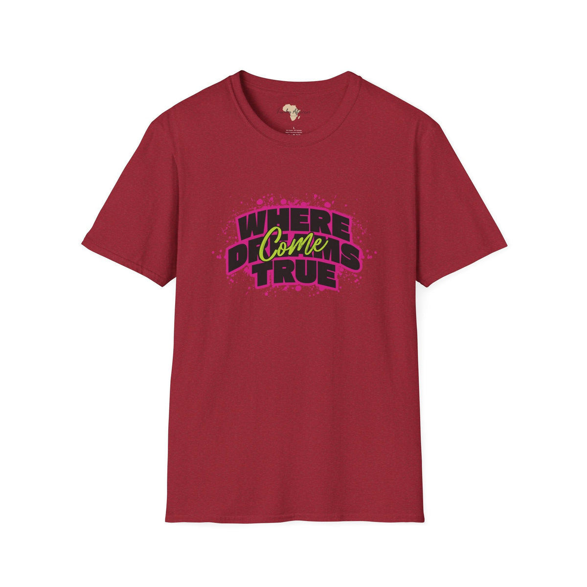 Where dreams come true unisex softstyle tee Printify