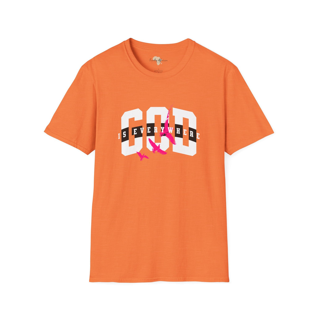 God is everywhere unisex tee Funky African
