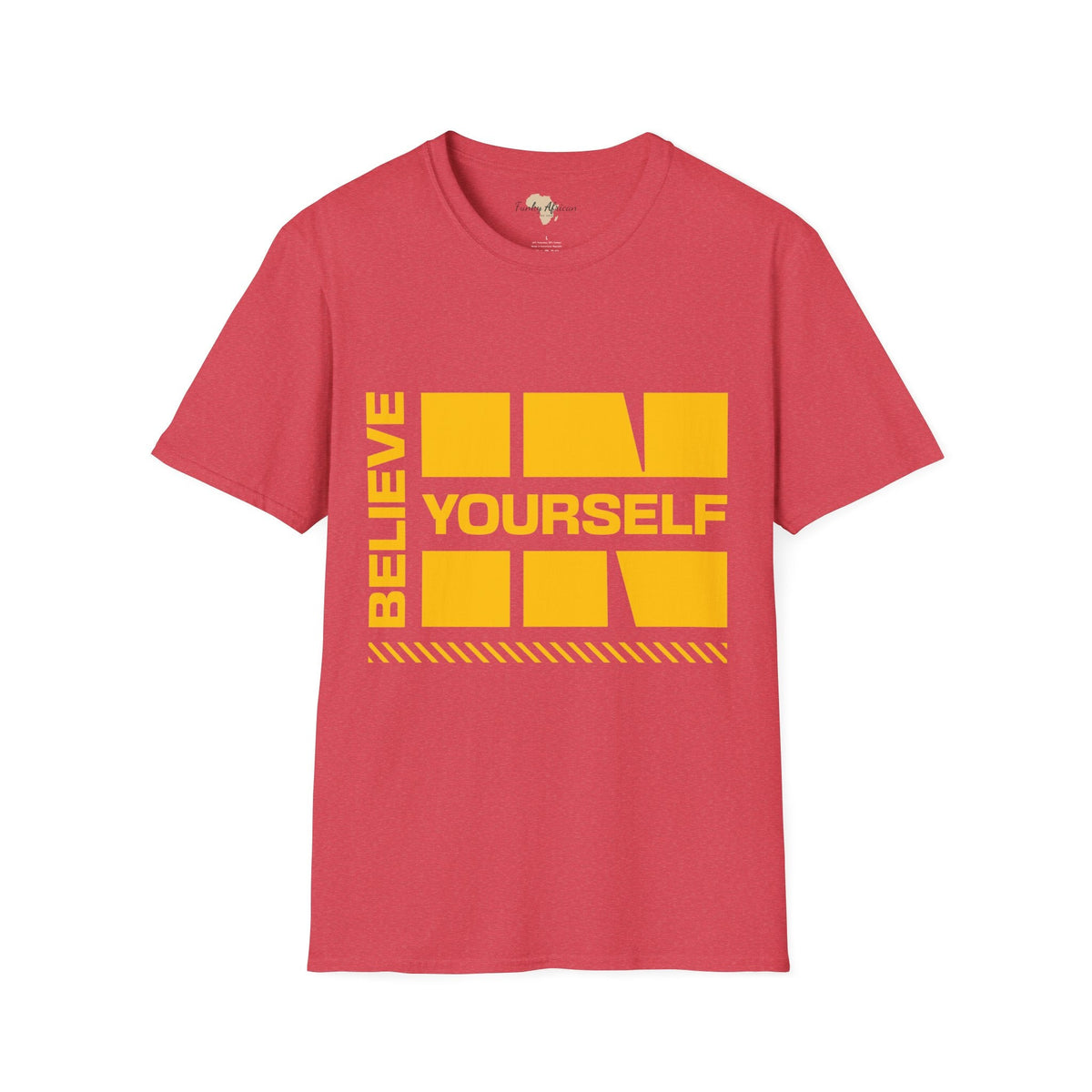 Believe in yourself unisex tee Funky African