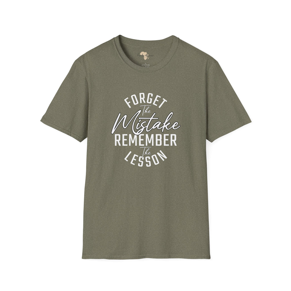 Forget the mistakes unisex tee Funky African