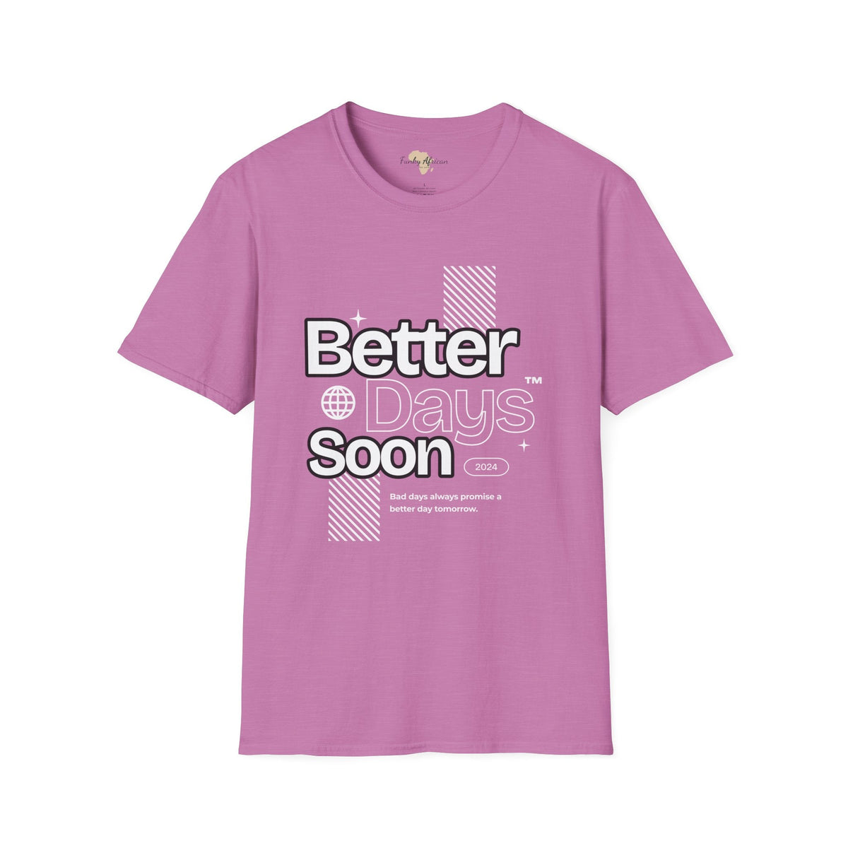 Better days unisex tee Funky African