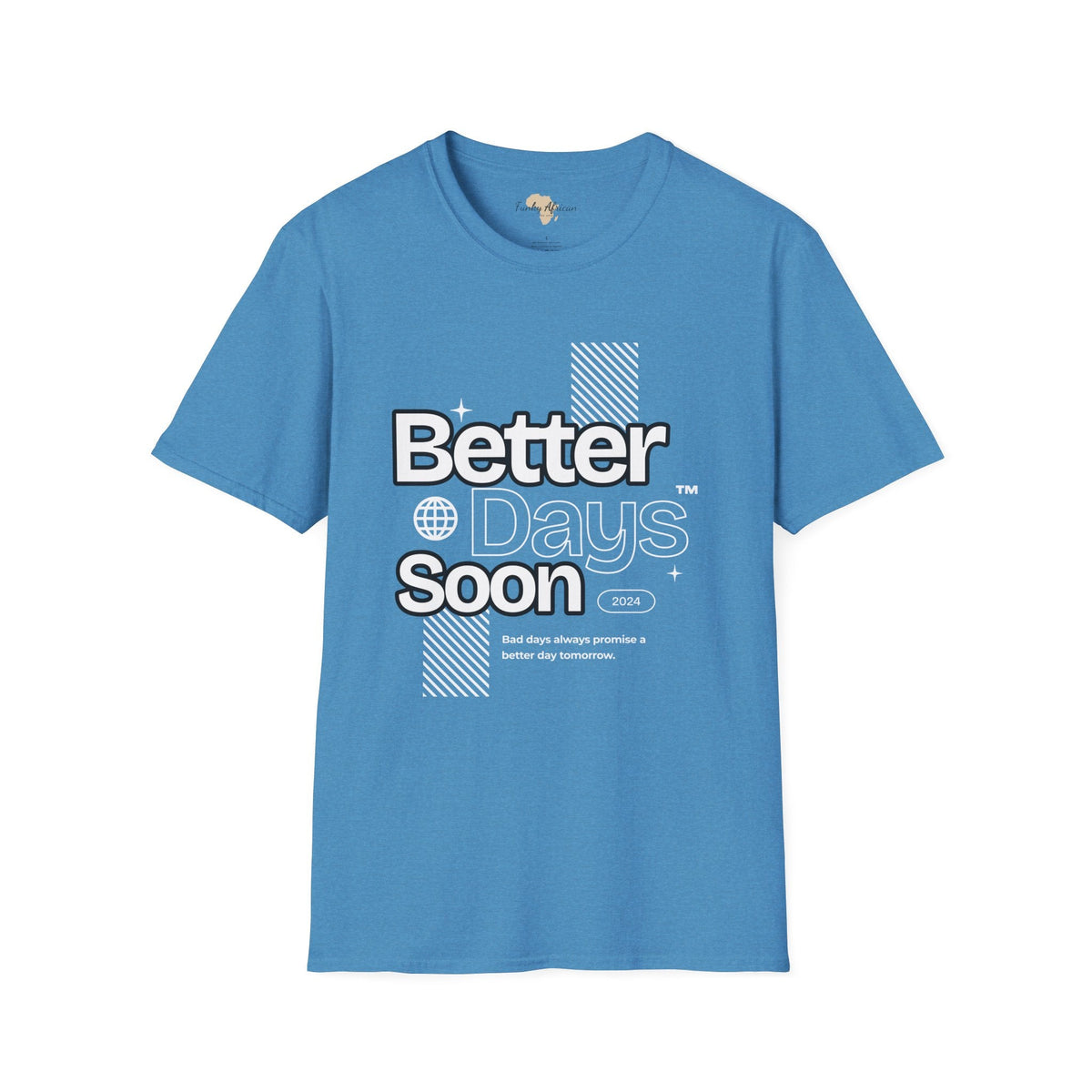Better days unisex tee Funky African