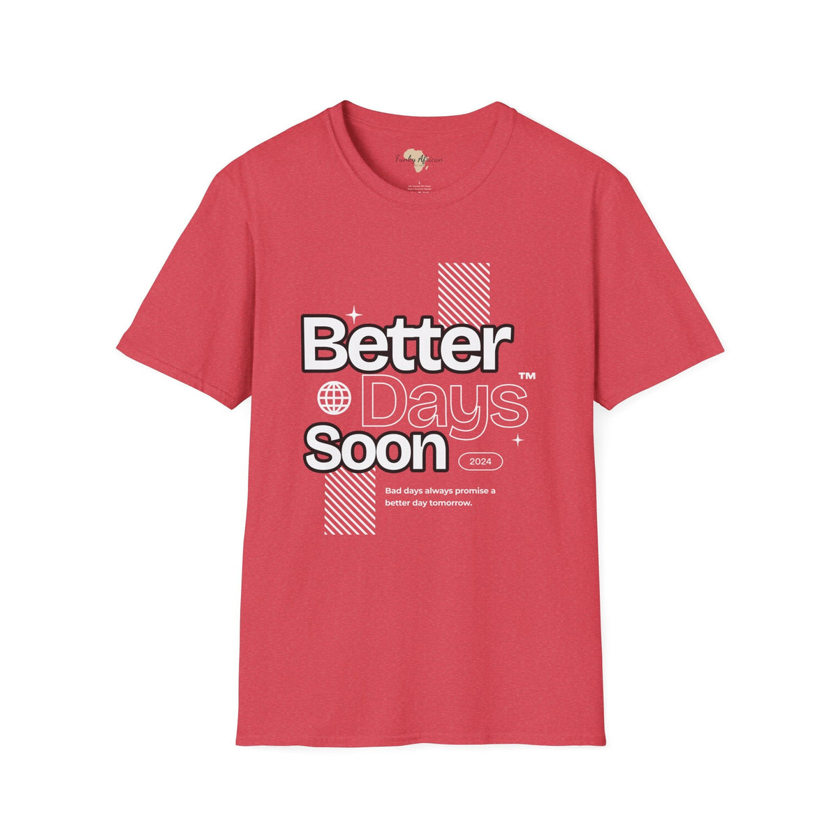 Better days unisex tee Funky African