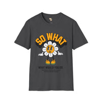 So what would you do unisex tee