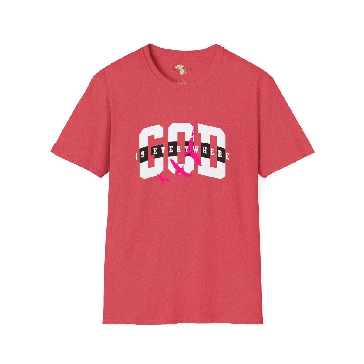 God is everywhere unisex tee Funky African