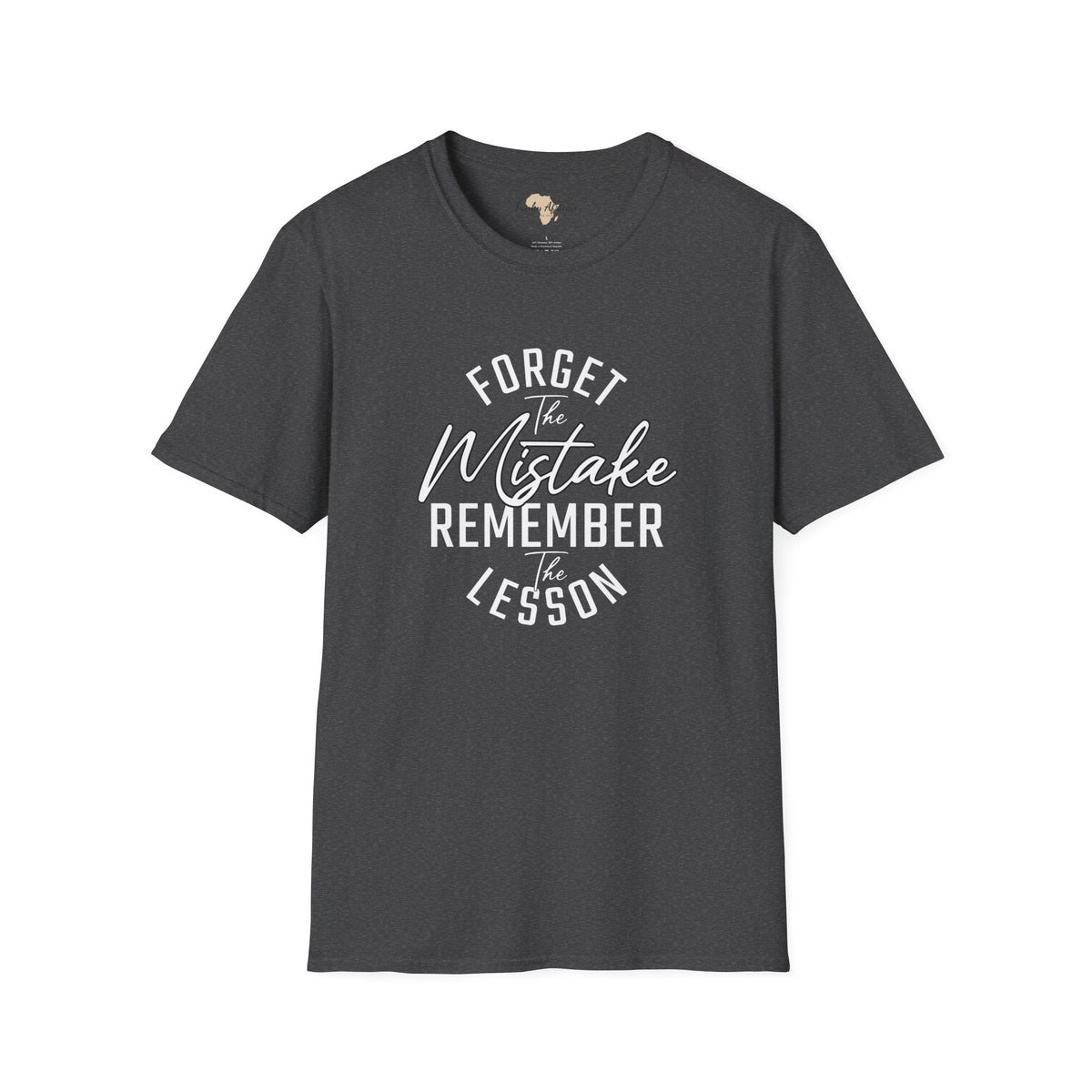 Forget the mistakes unisex tee Funky African