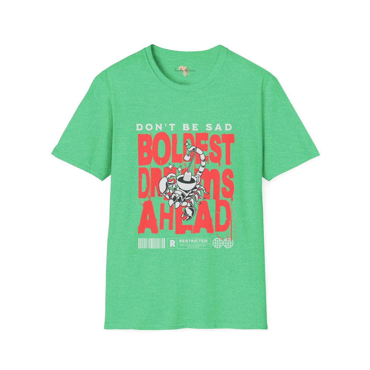 Don't be sad unisex tee Funky African