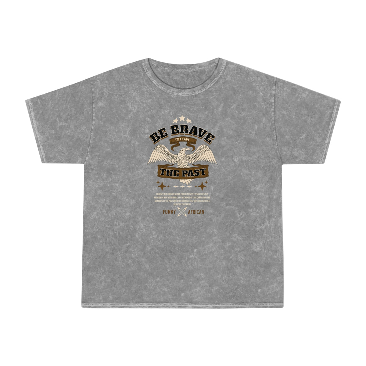 Be brave unisex wash tee Funky African