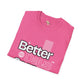 Better days unisex tee
