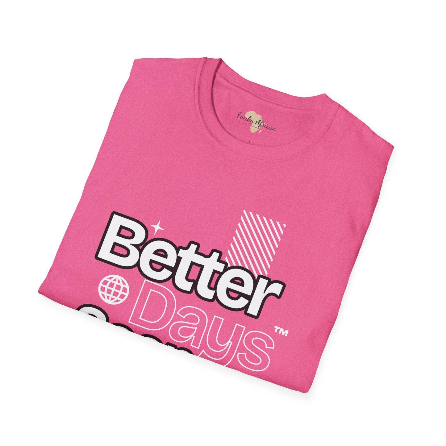 Better days unisex tee