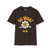 So what would you do unisex tee