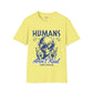 Humans aren't real unisex tee