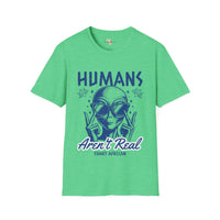 Humans aren't real unisex tee