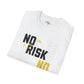 No risk No story unisex tee